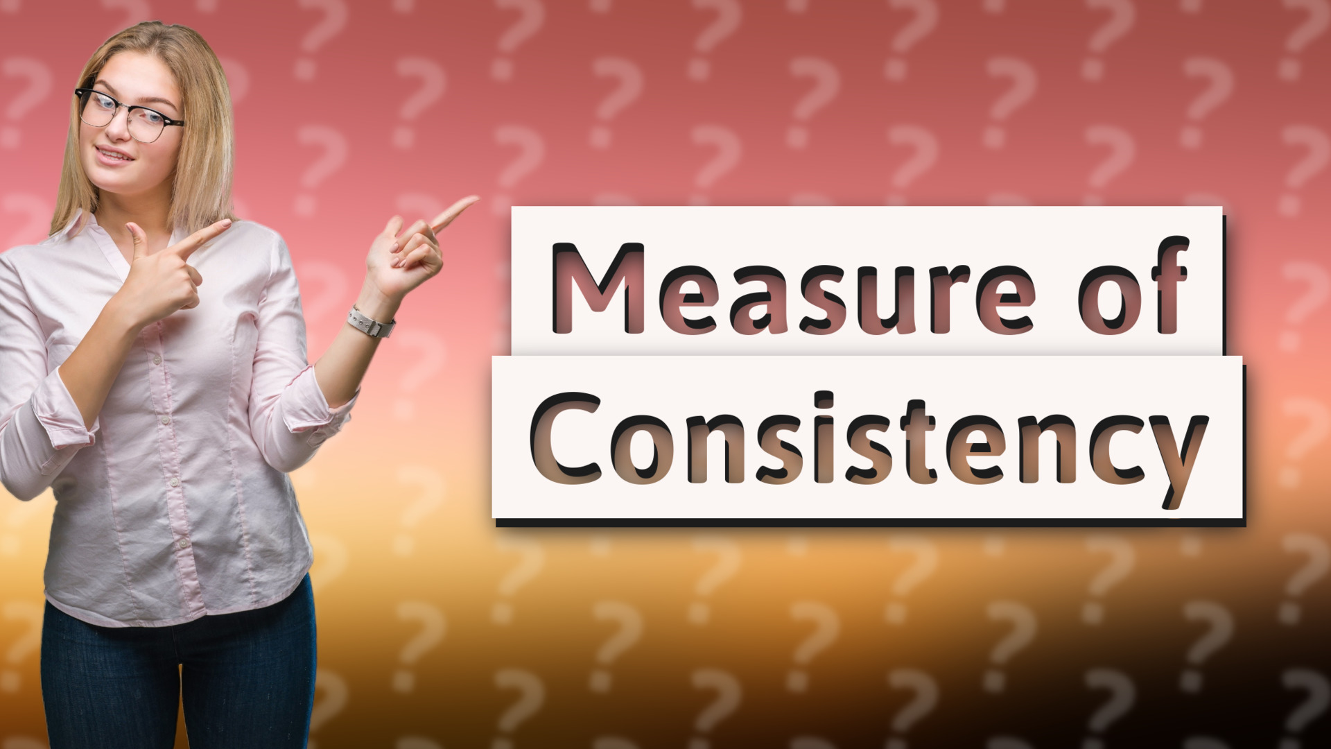 Measure of Consistency