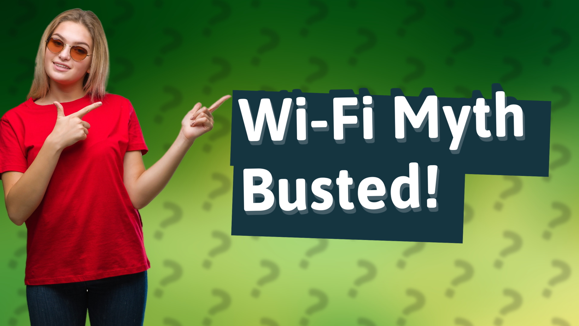 Wi-Fi Myth Busted!