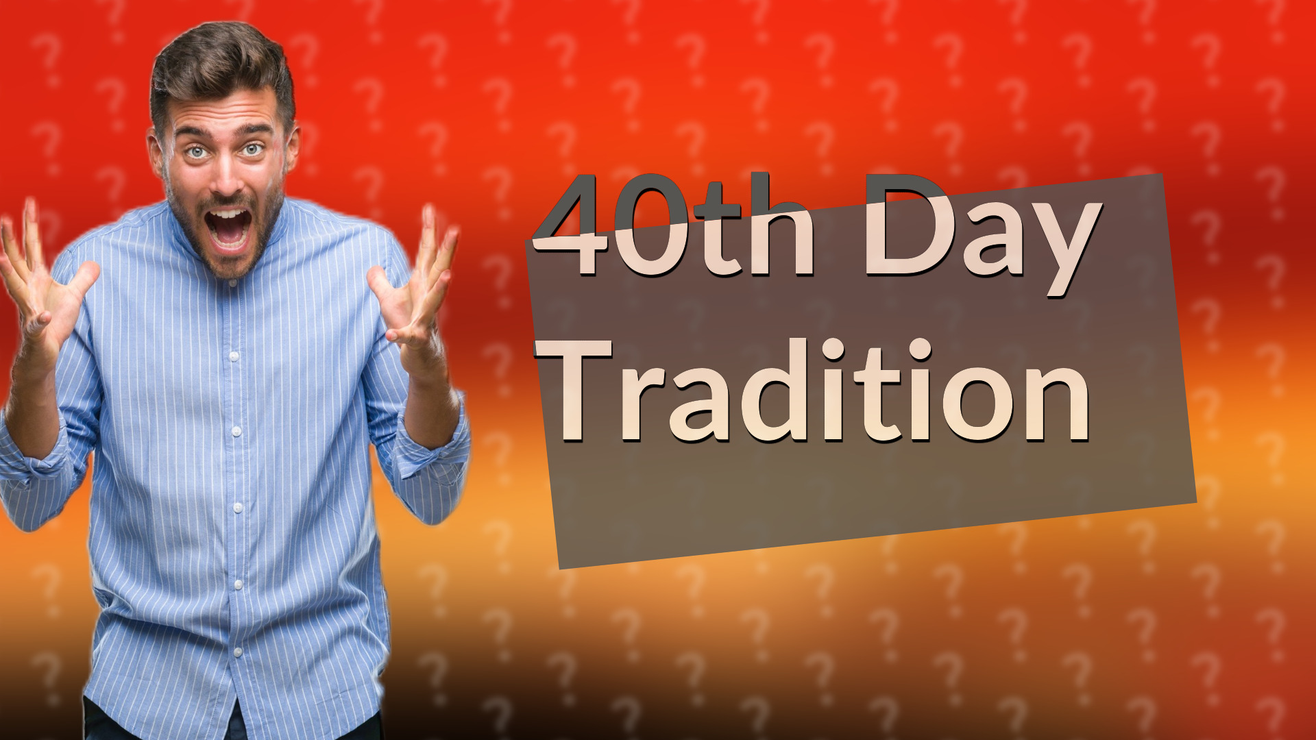 40th Day Tradition