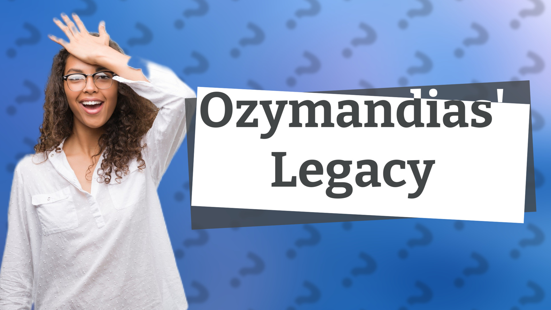 Ozymandias' Legacy