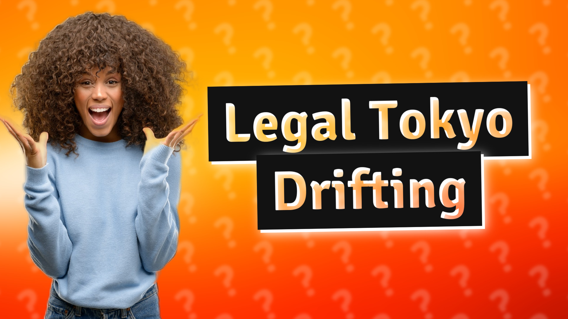 Legal Tokyo Drifting