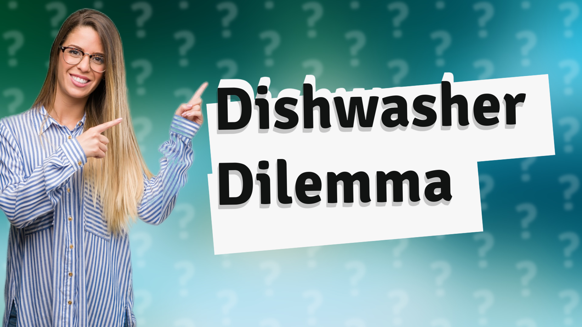 Dishwasher Dilemma