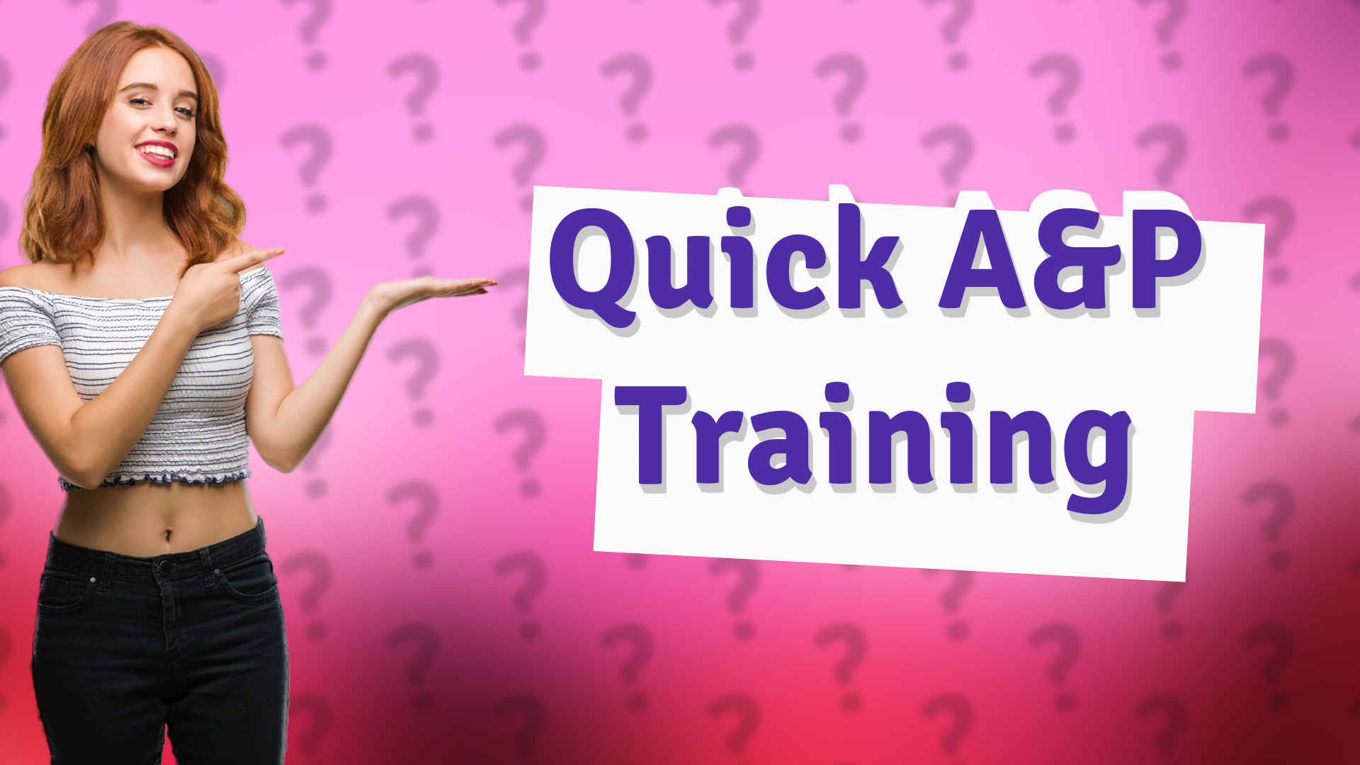 Quick A&P Training