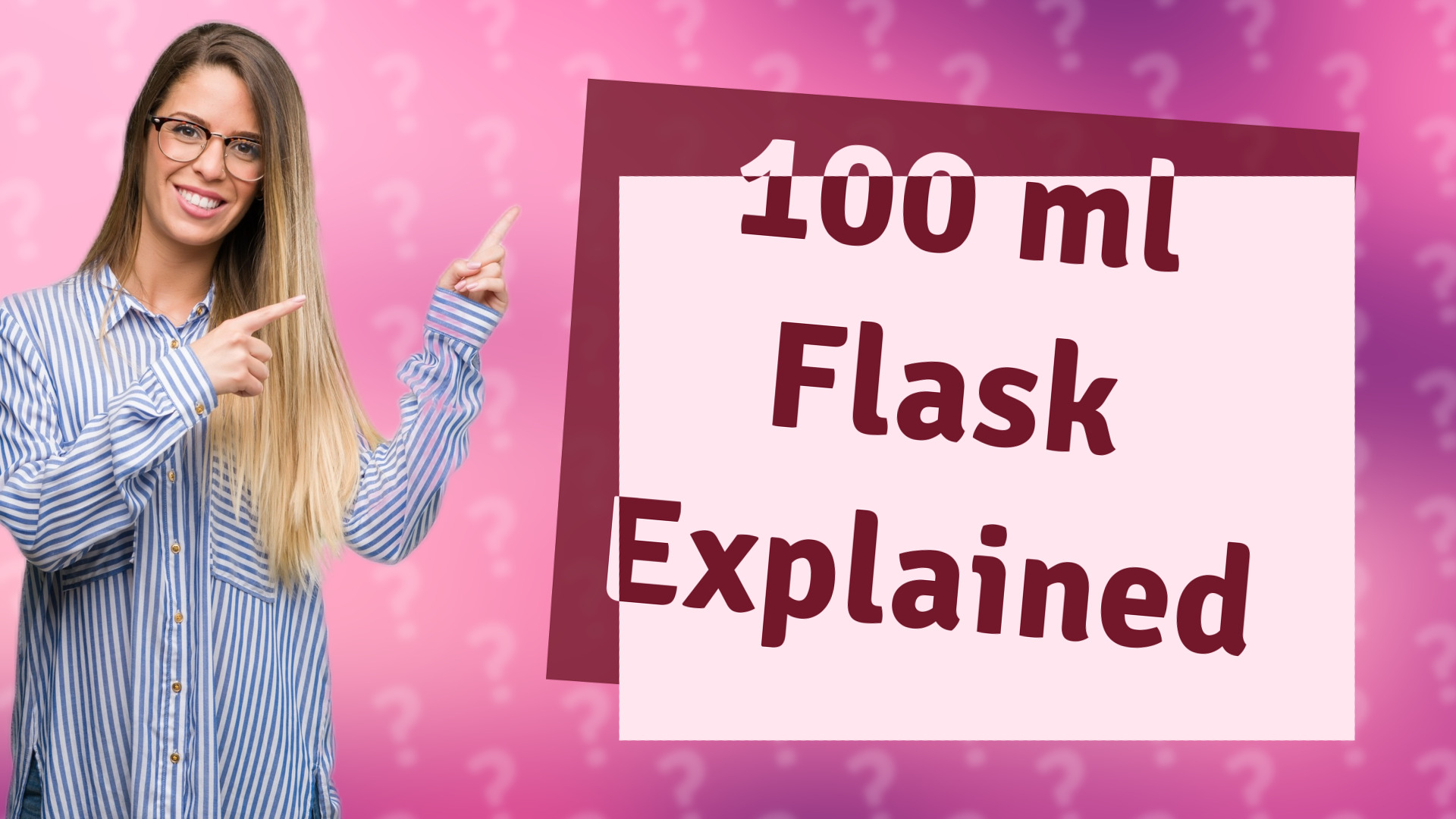 100 ml Flask Explained