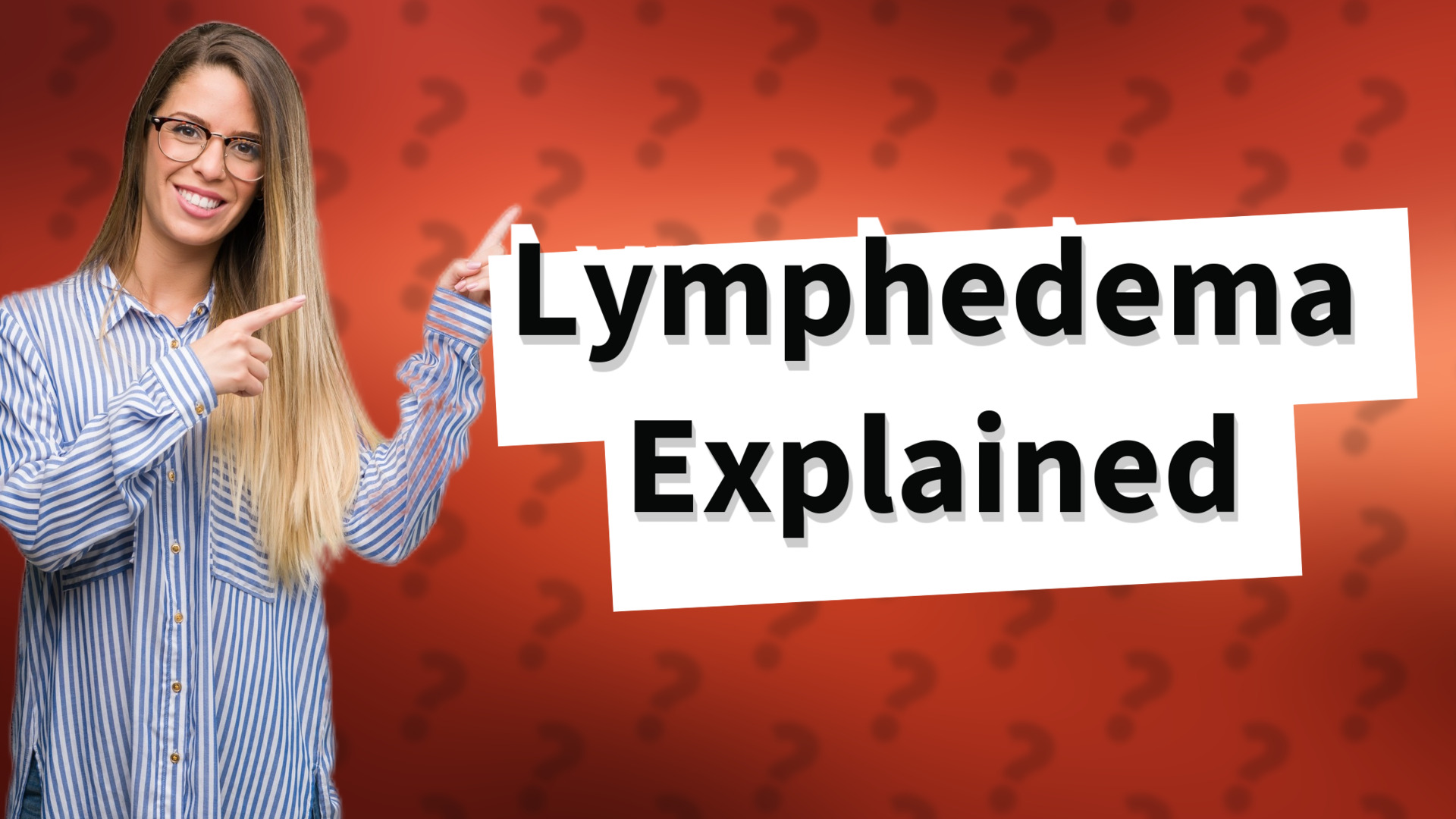 Lymphedema Explained