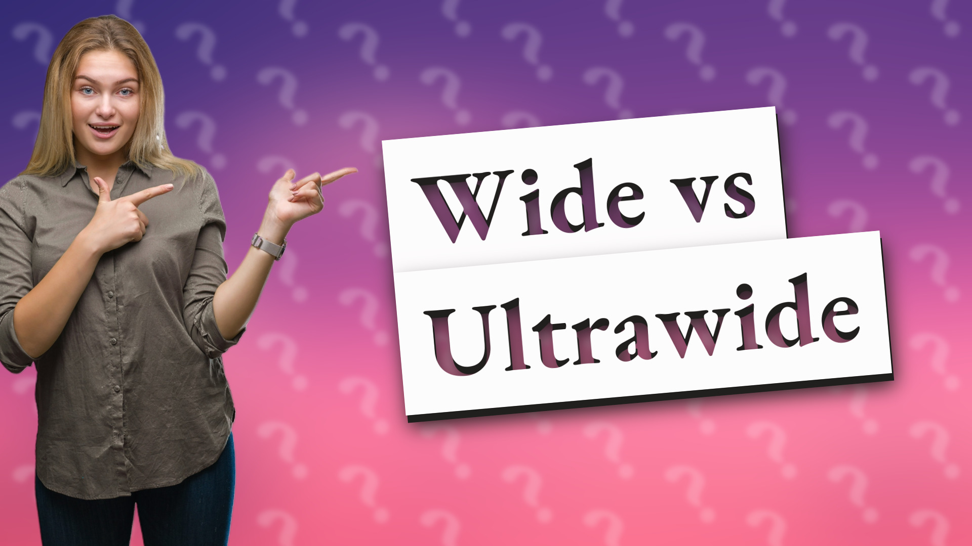 Wide vs Ultrawide