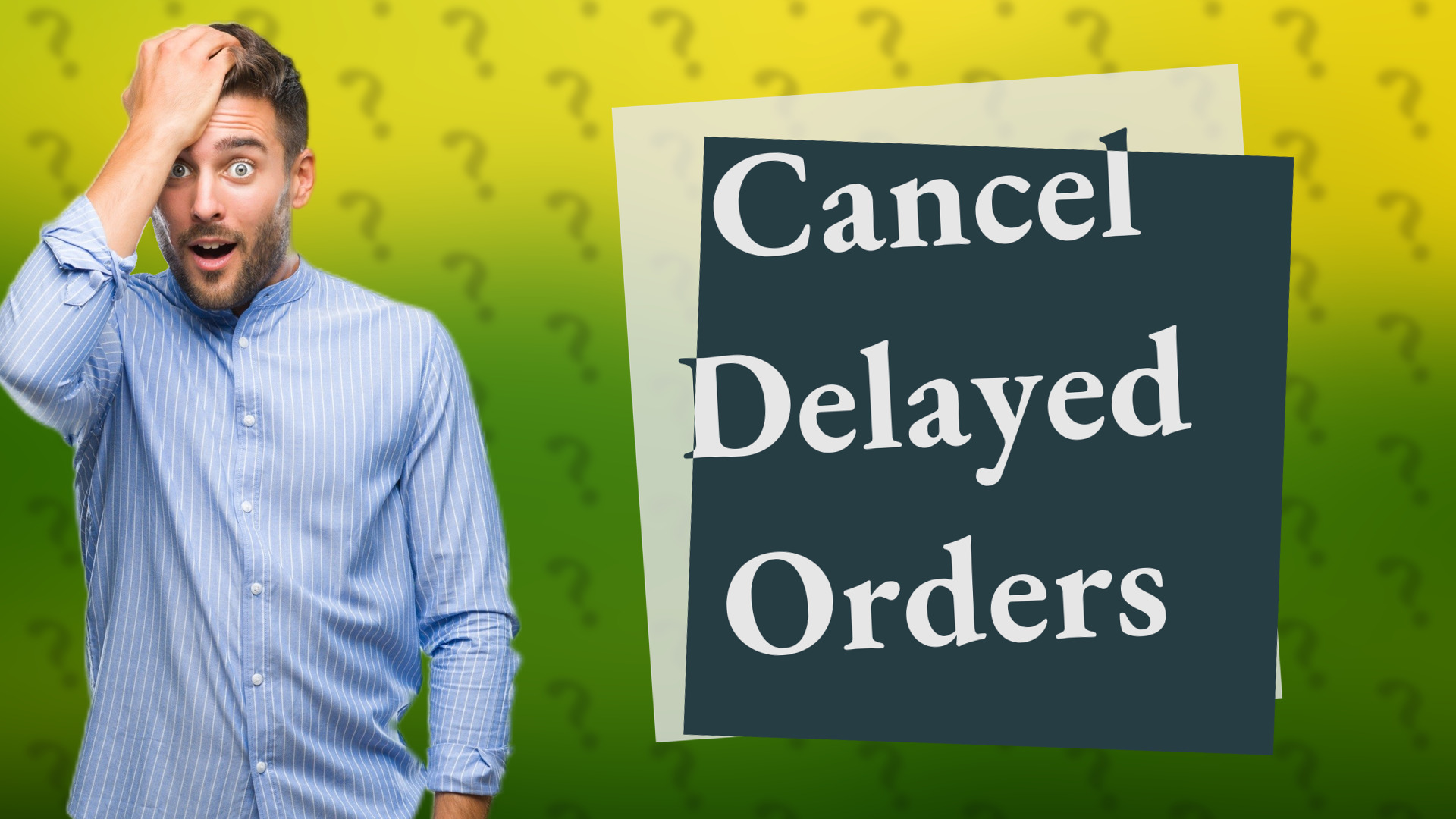Cancel Delayed Orders
