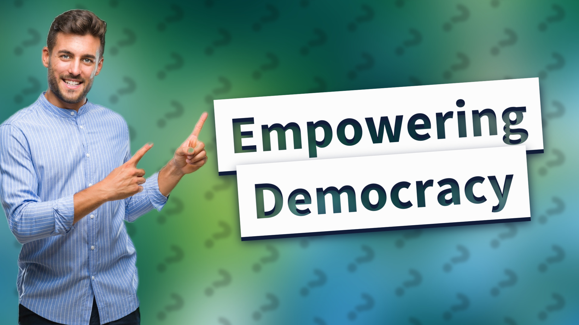 Empowering Democracy