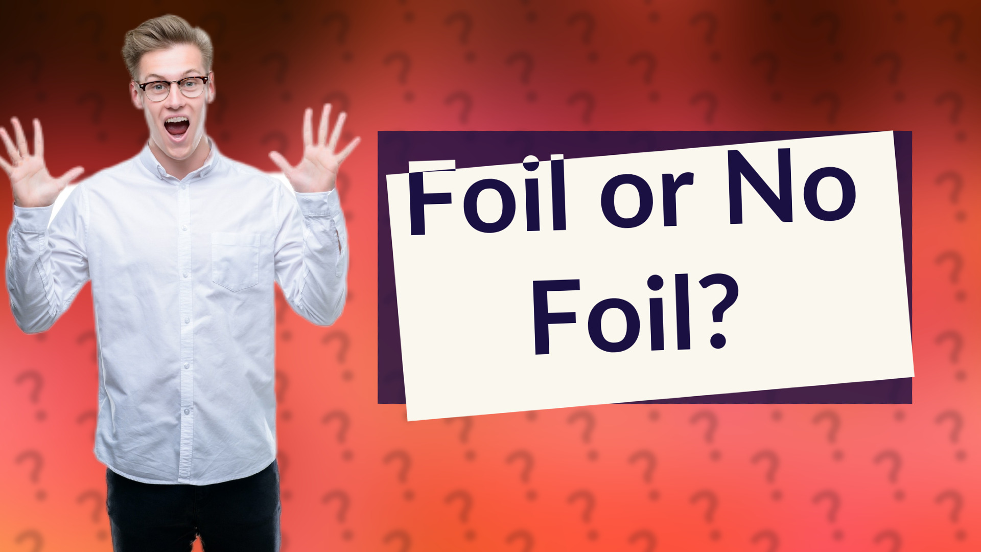 Foil or No Foil?