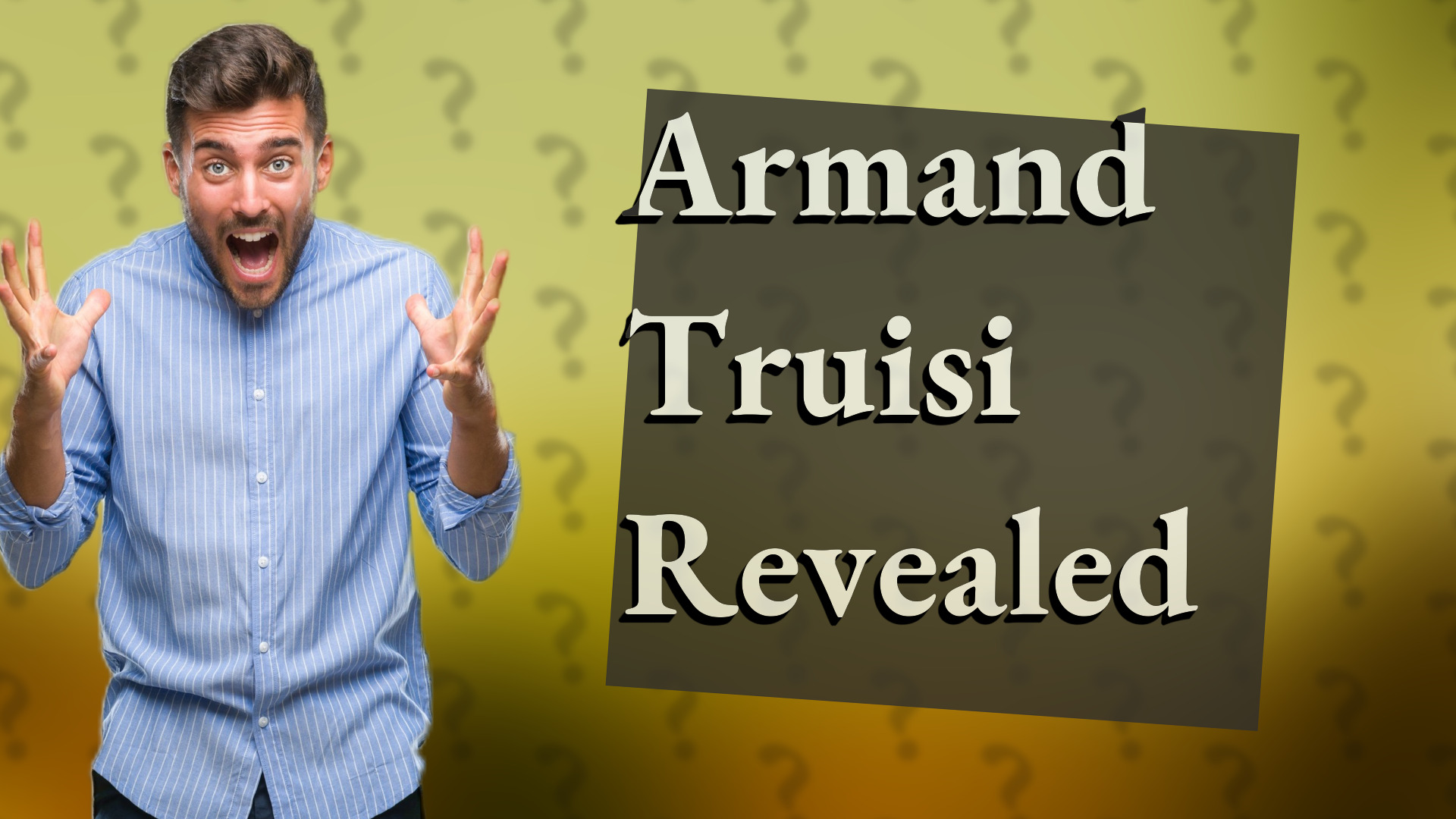 Armand Truisi Revealed