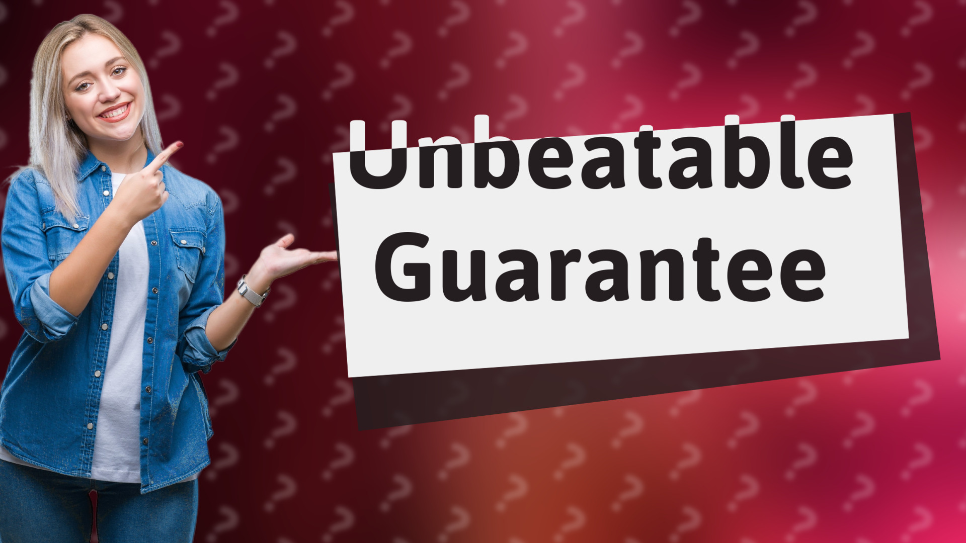 Unbeatable Guarantee