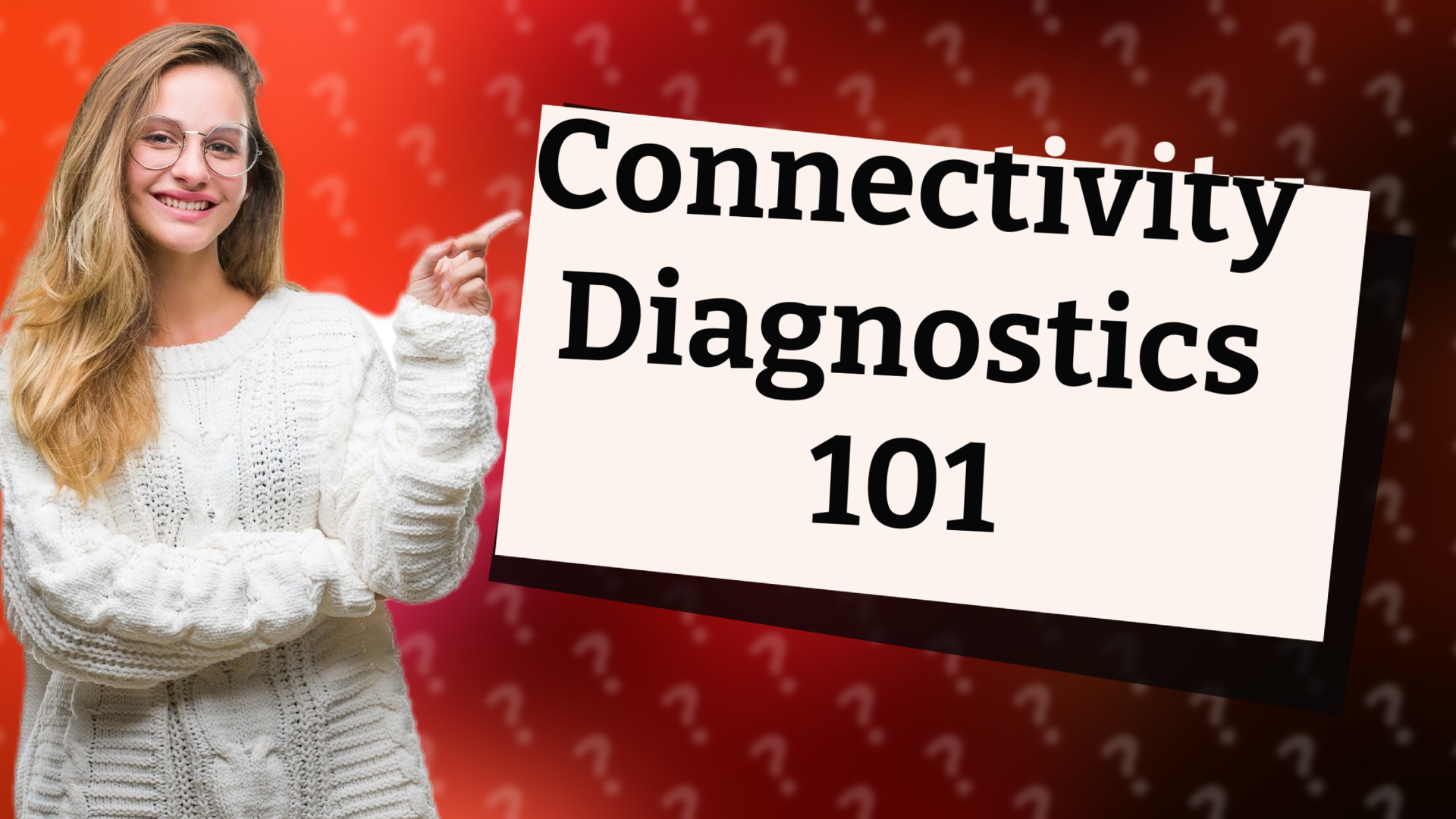 Connectivity Diagnostics 101