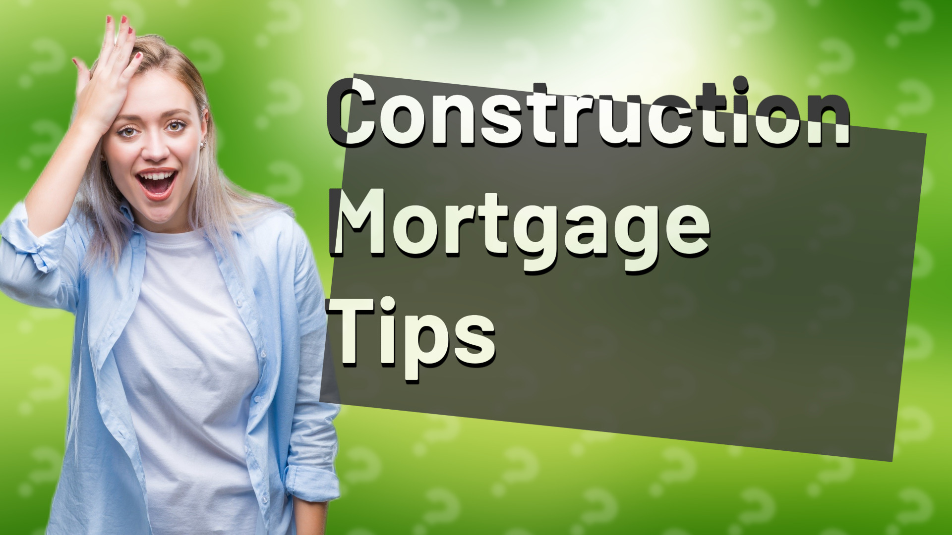 Construction Mortgage Tips
