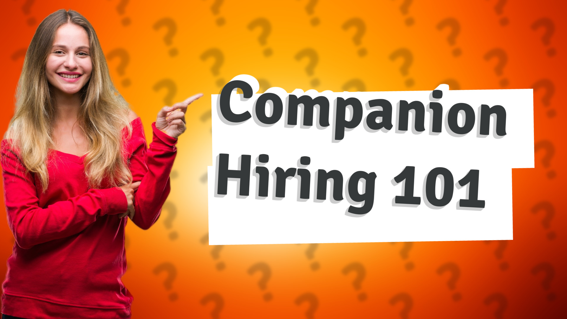 Companion Hiring 101