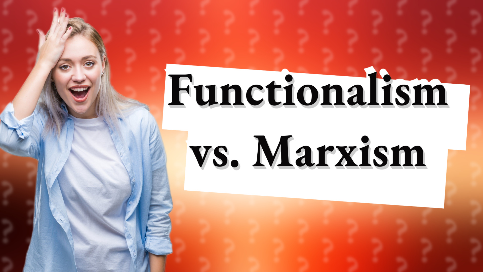 Functionalism vs. Marxism