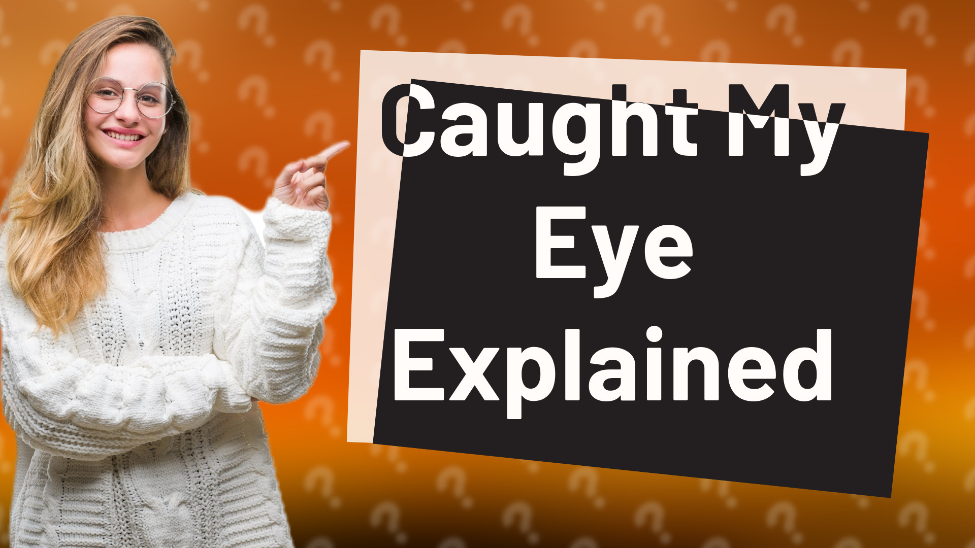 Caught My Eye Explained