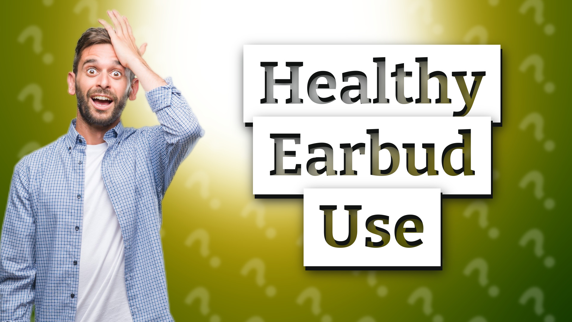 Healthy Earbud Use