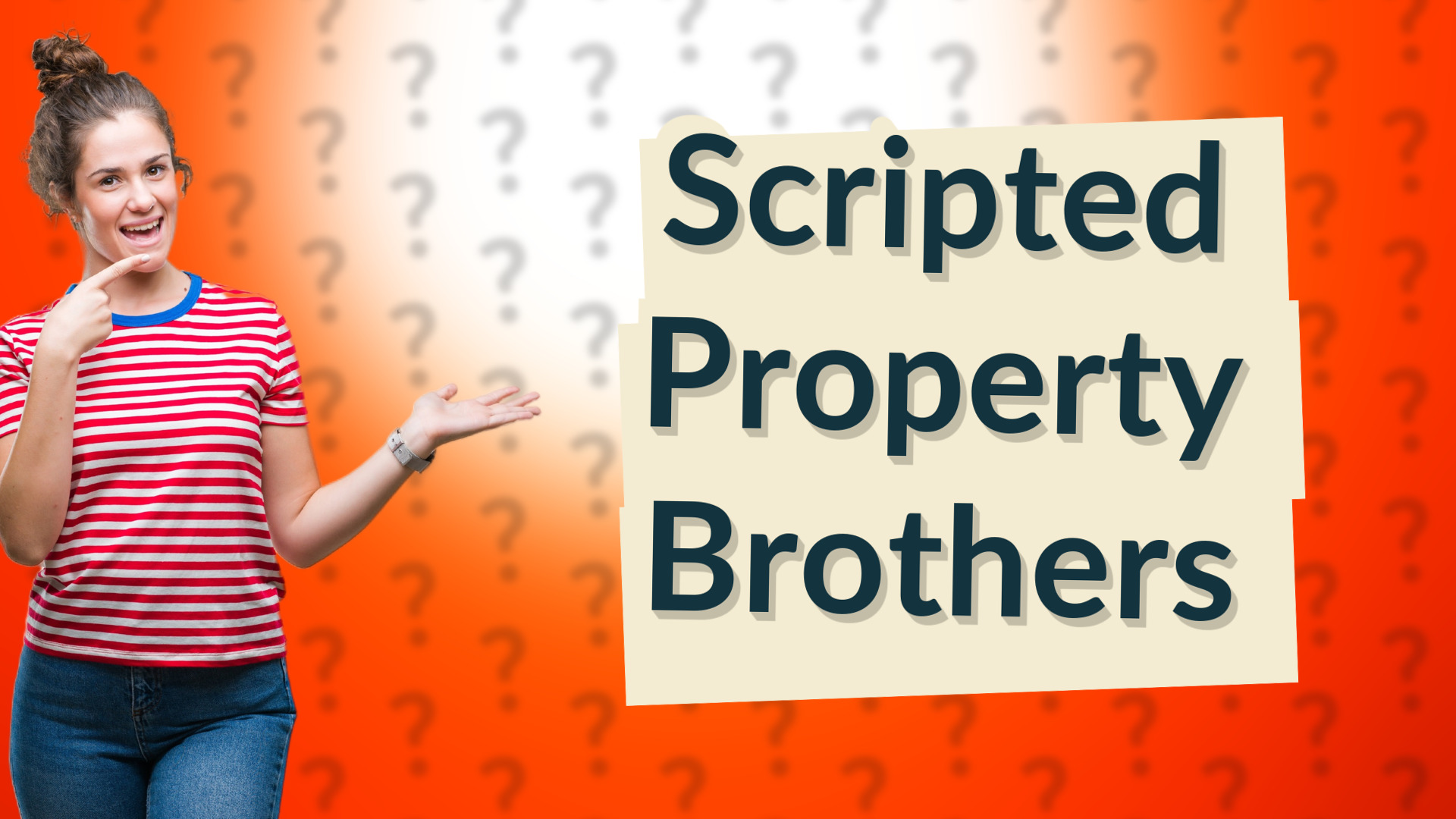 Scripted Property Brothers