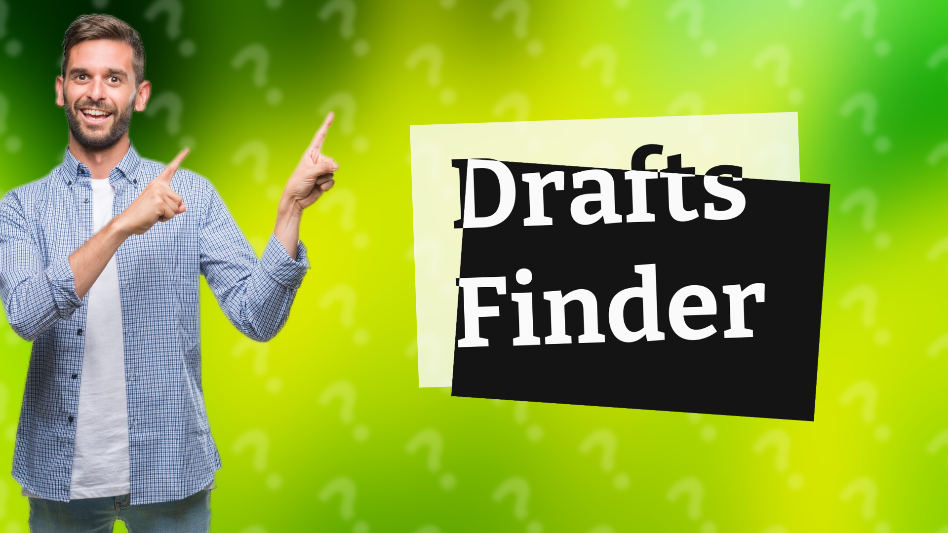 Drafts Finder