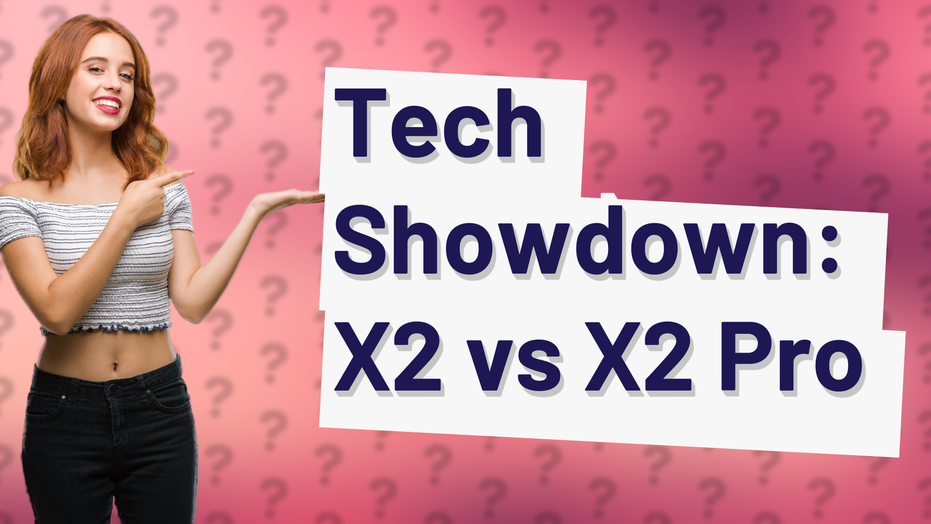 Tech Showdown: X2 vs X2 Pro