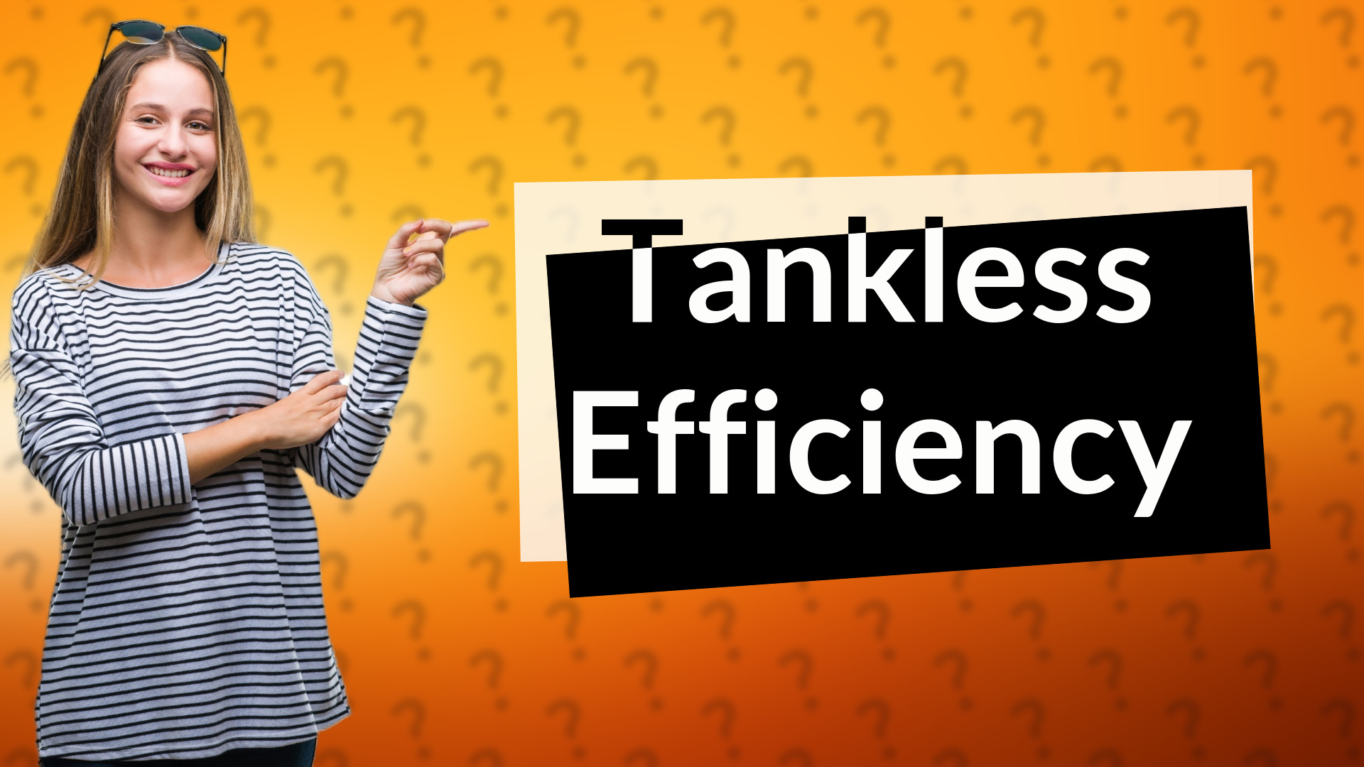 Tankless Efficiency