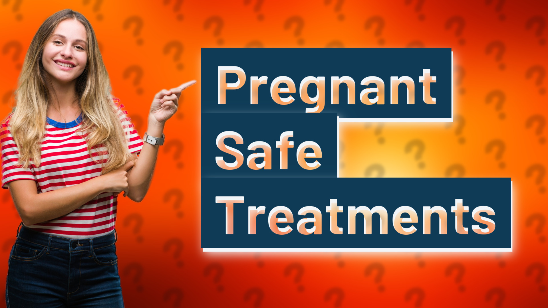 Pregnant Safe Treatments