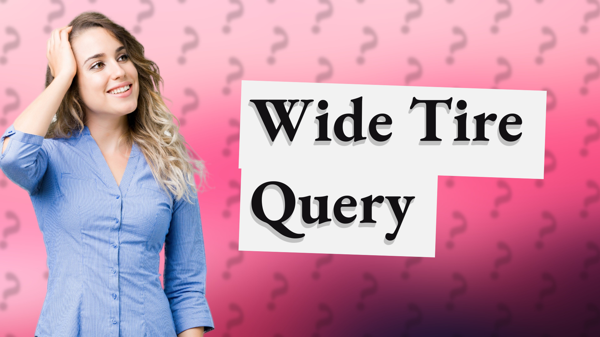 Wide Tire Query