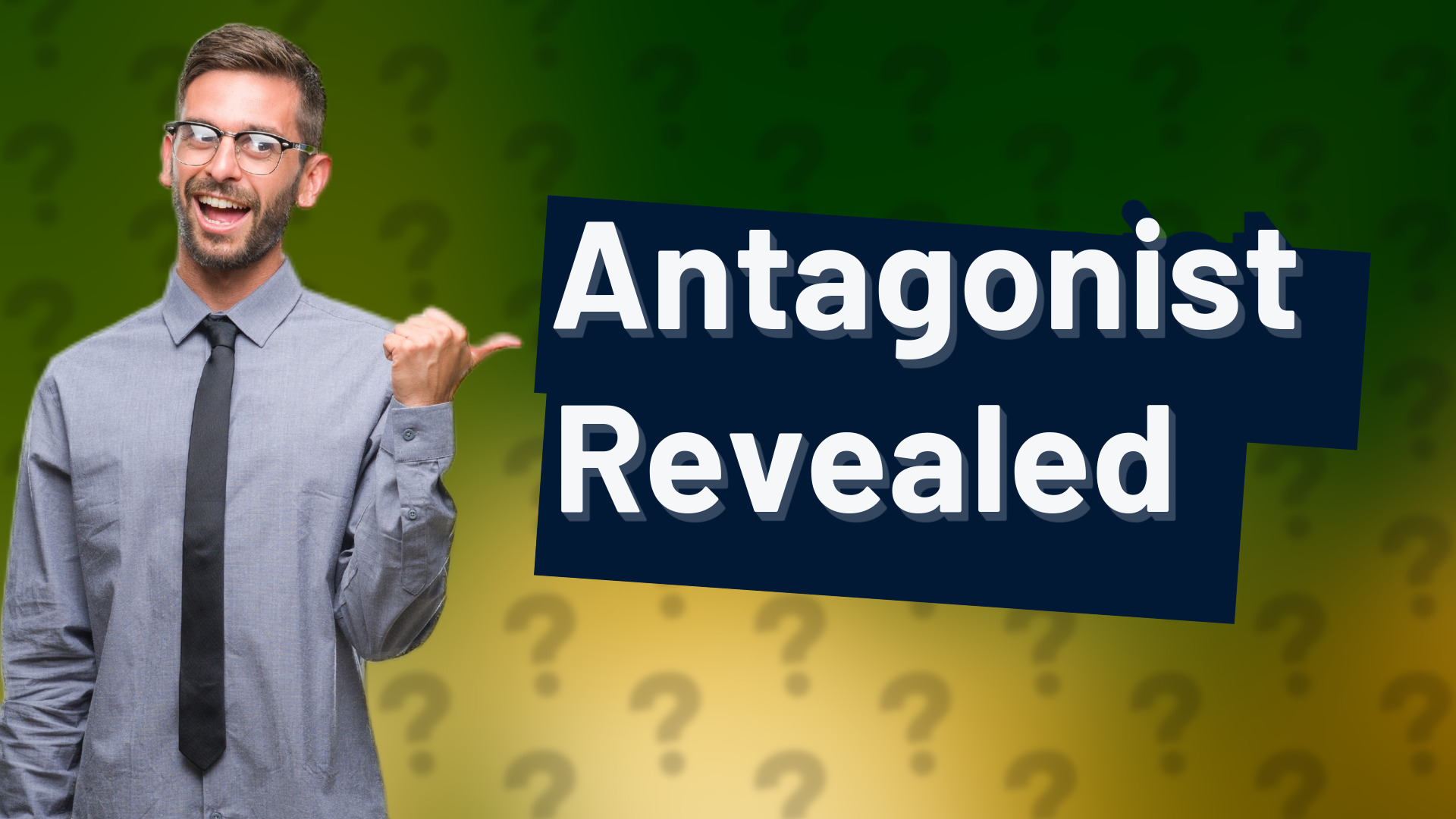 Antagonist Revealed