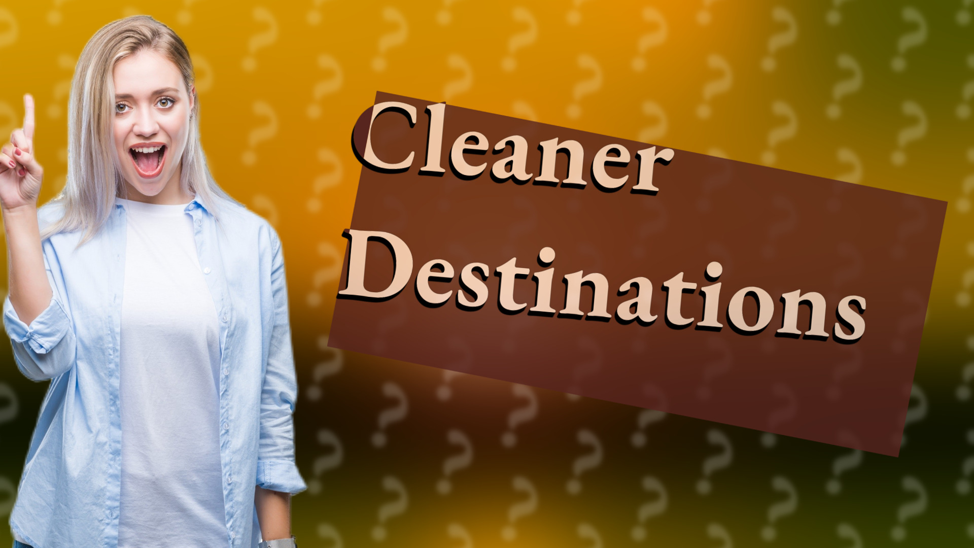 Cleaner Destinations