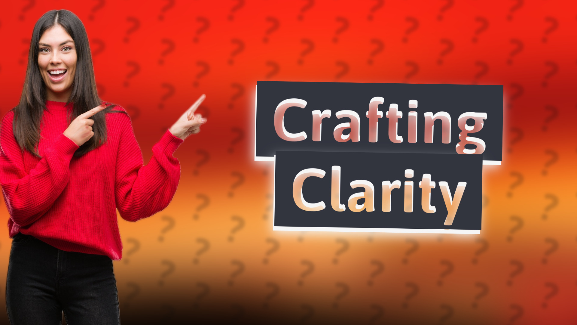 Crafting Clarity