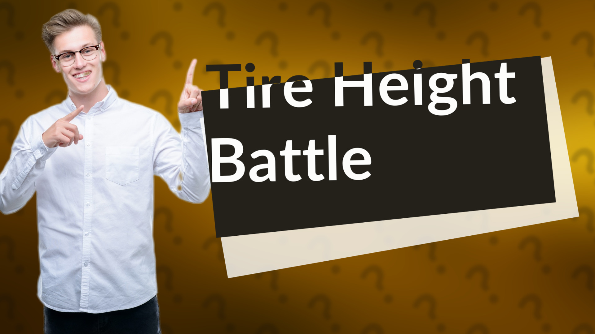 Tire Height Battle