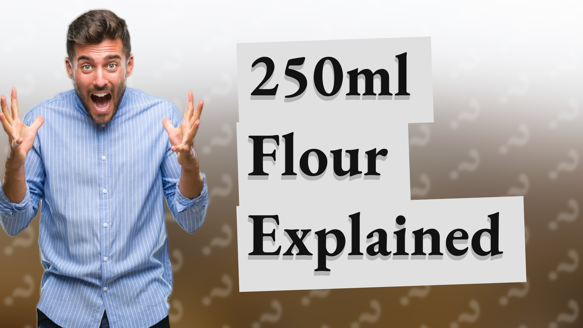250ml Flour Explained