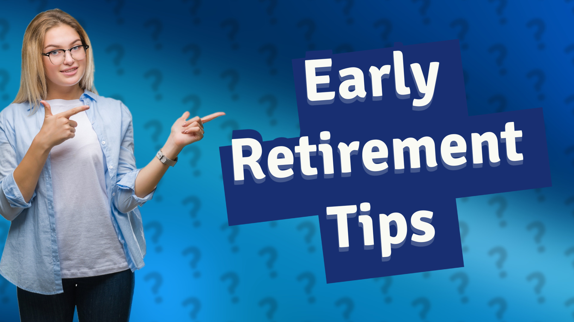 Early Retirement Tips
