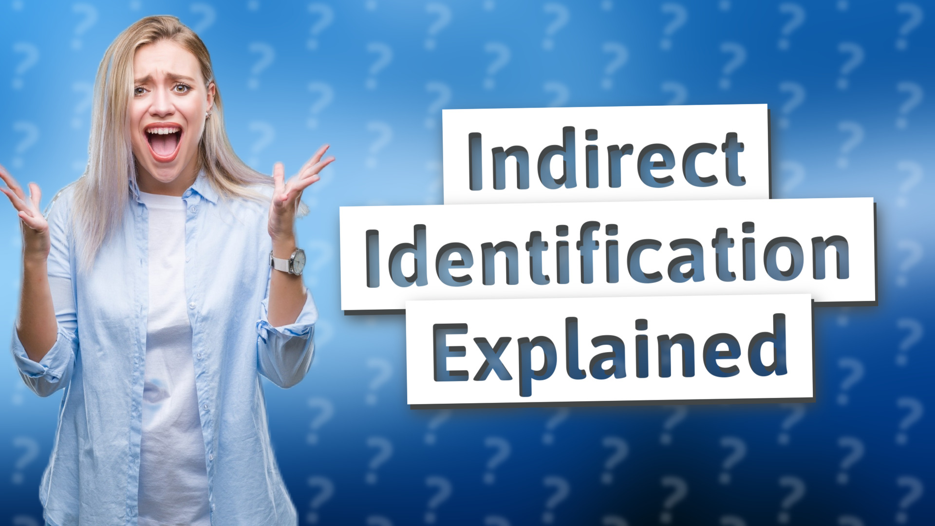 Indirect Identification Explained