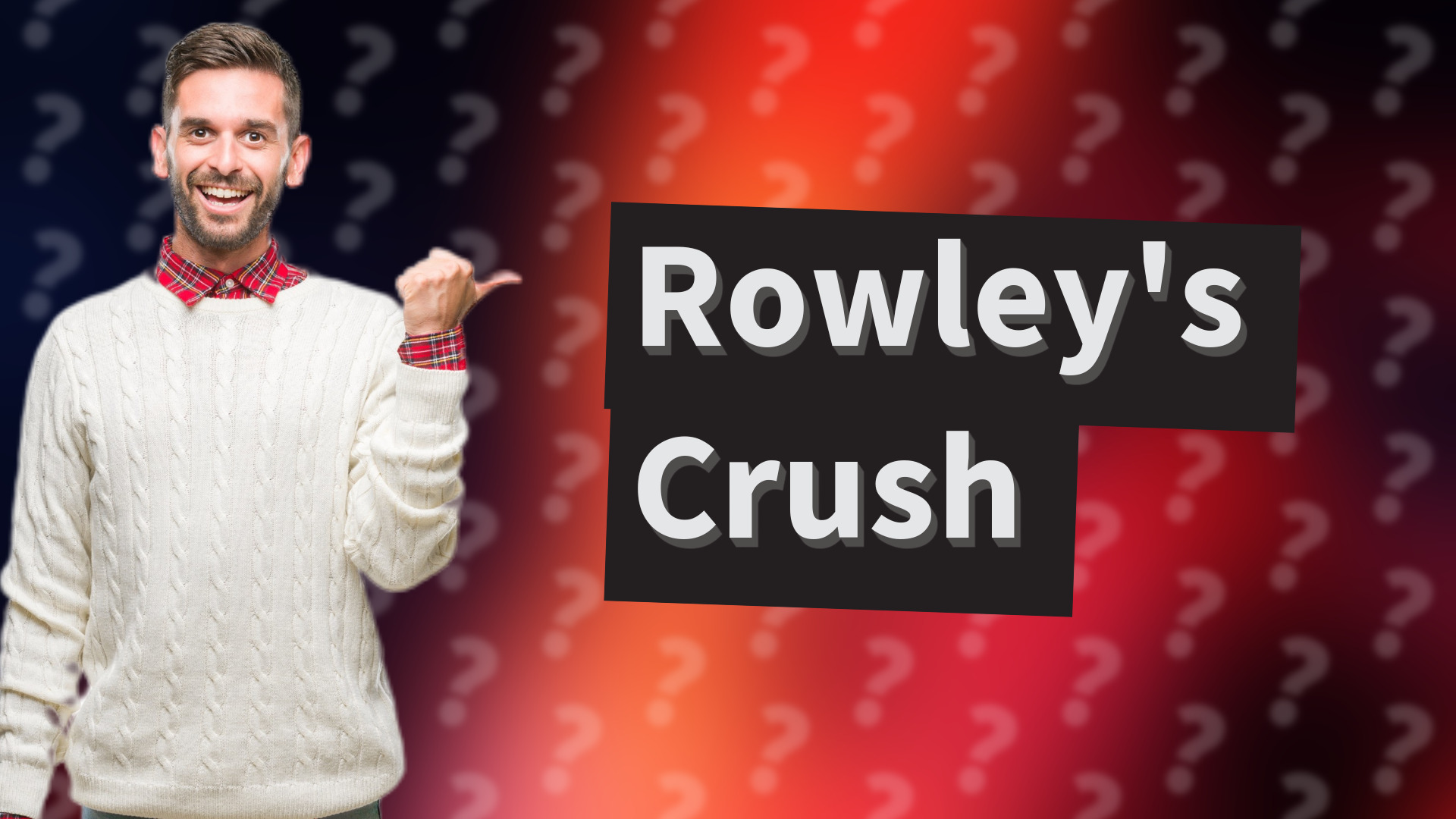 Rowley's Crush