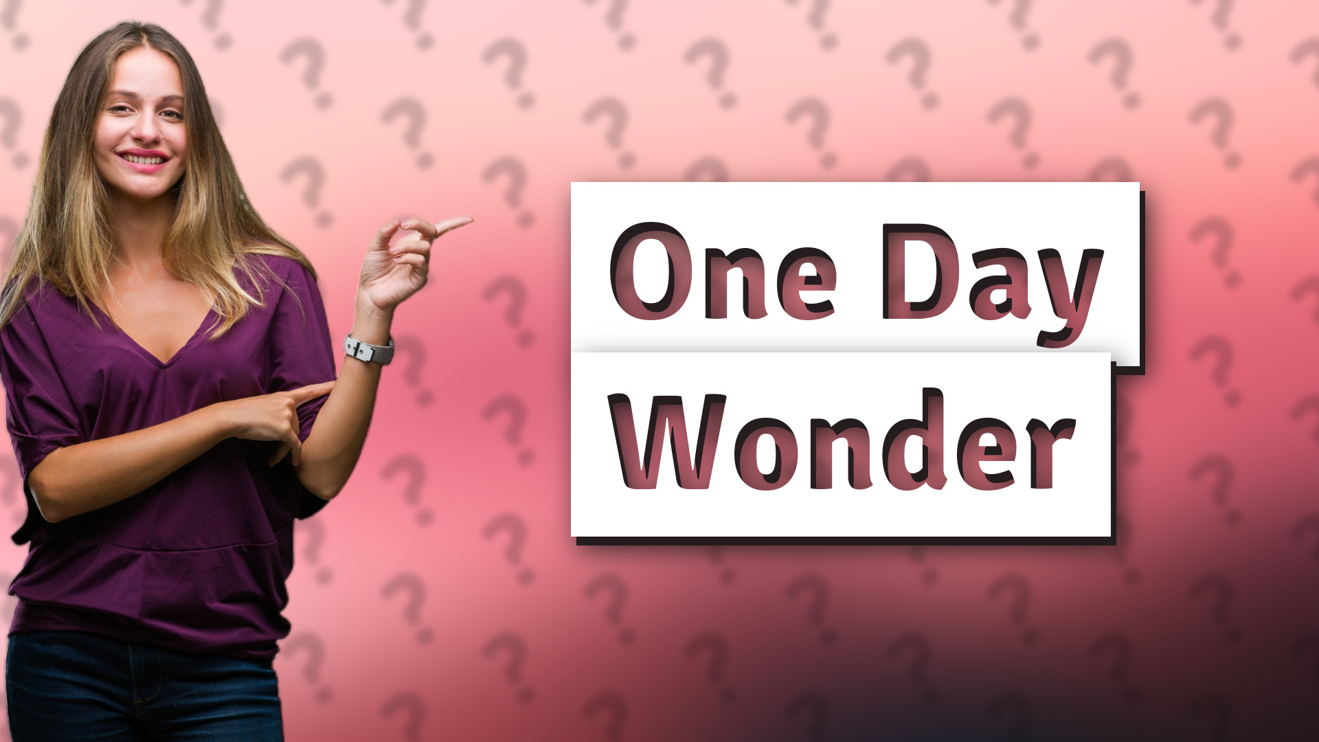 One Day Wonder