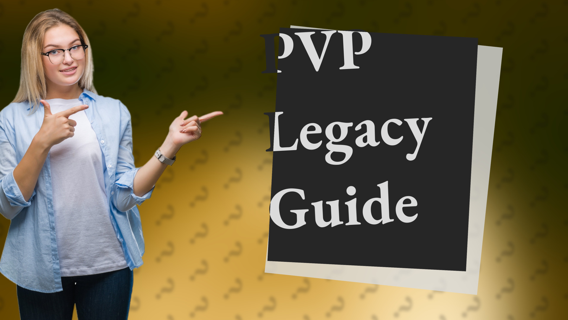 PVP Legacy Guide