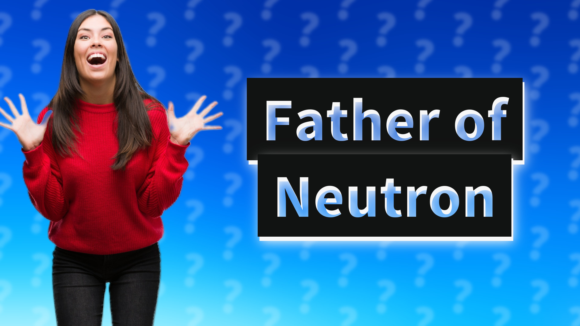 Father of Neutron