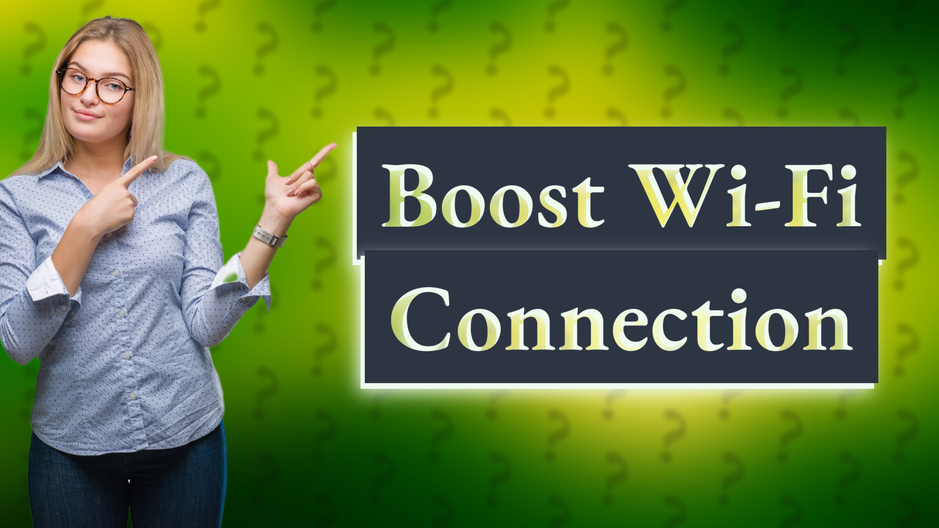Boost Wi-Fi Connection