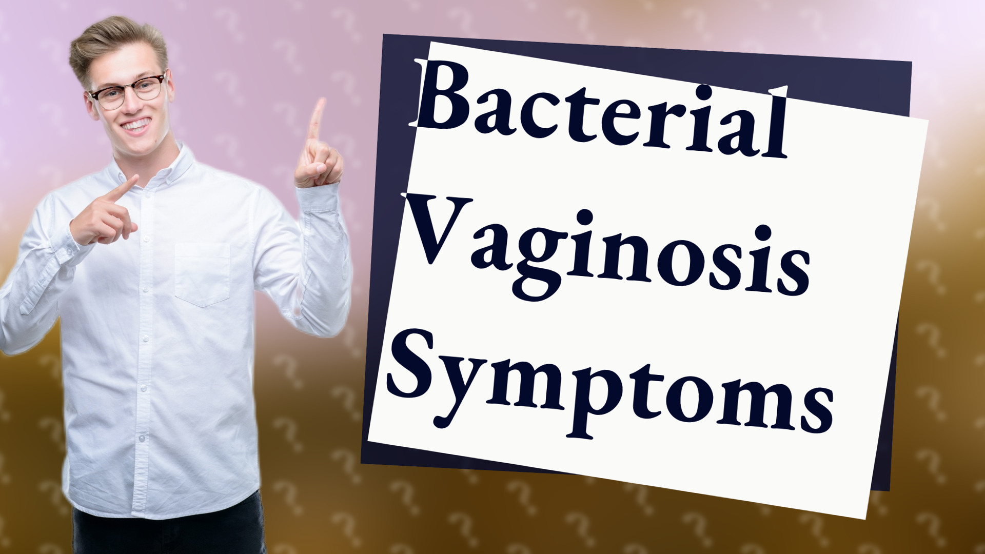 Bacterial Vaginosis Symptoms