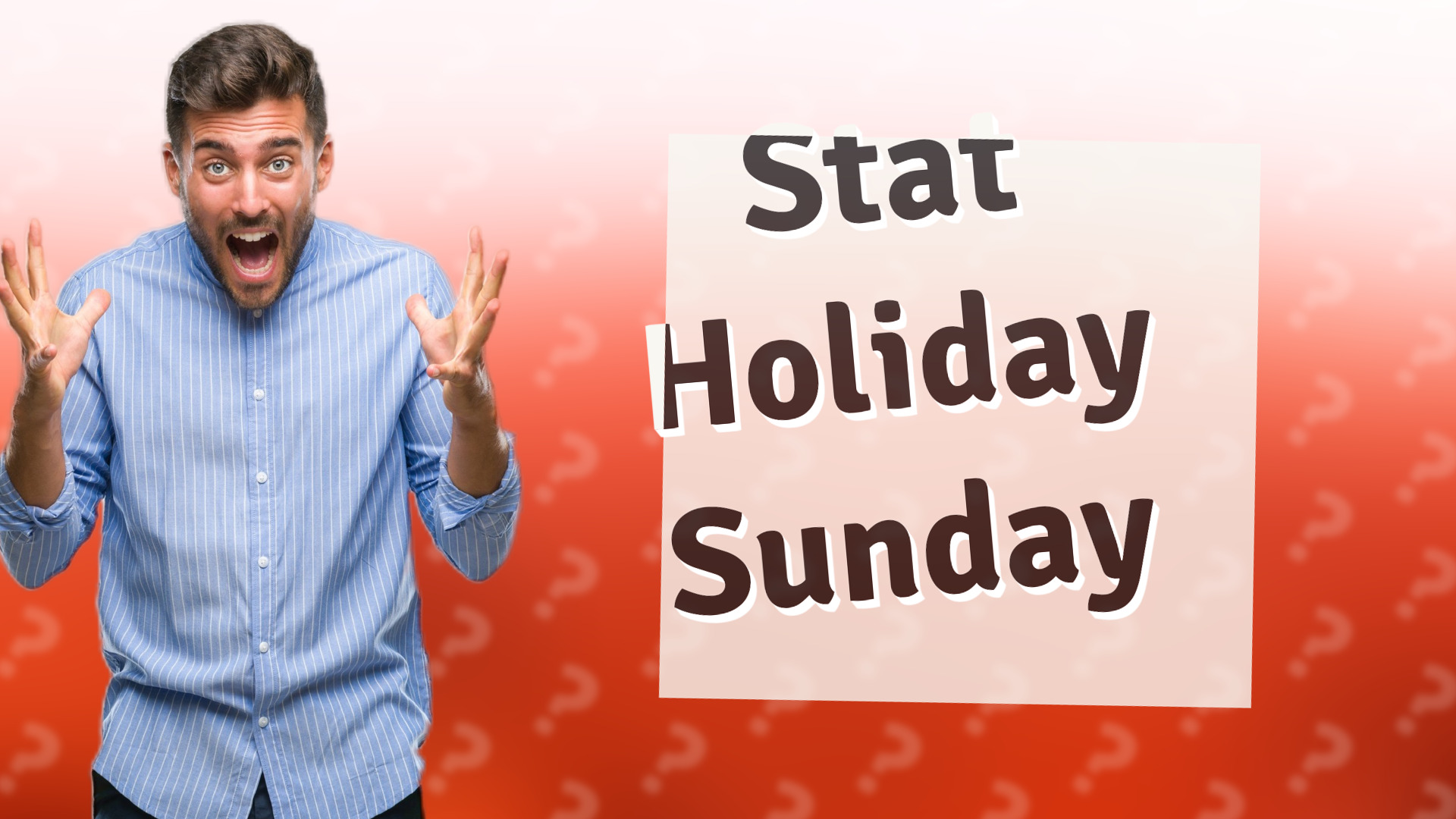 Stat Holiday Sunday