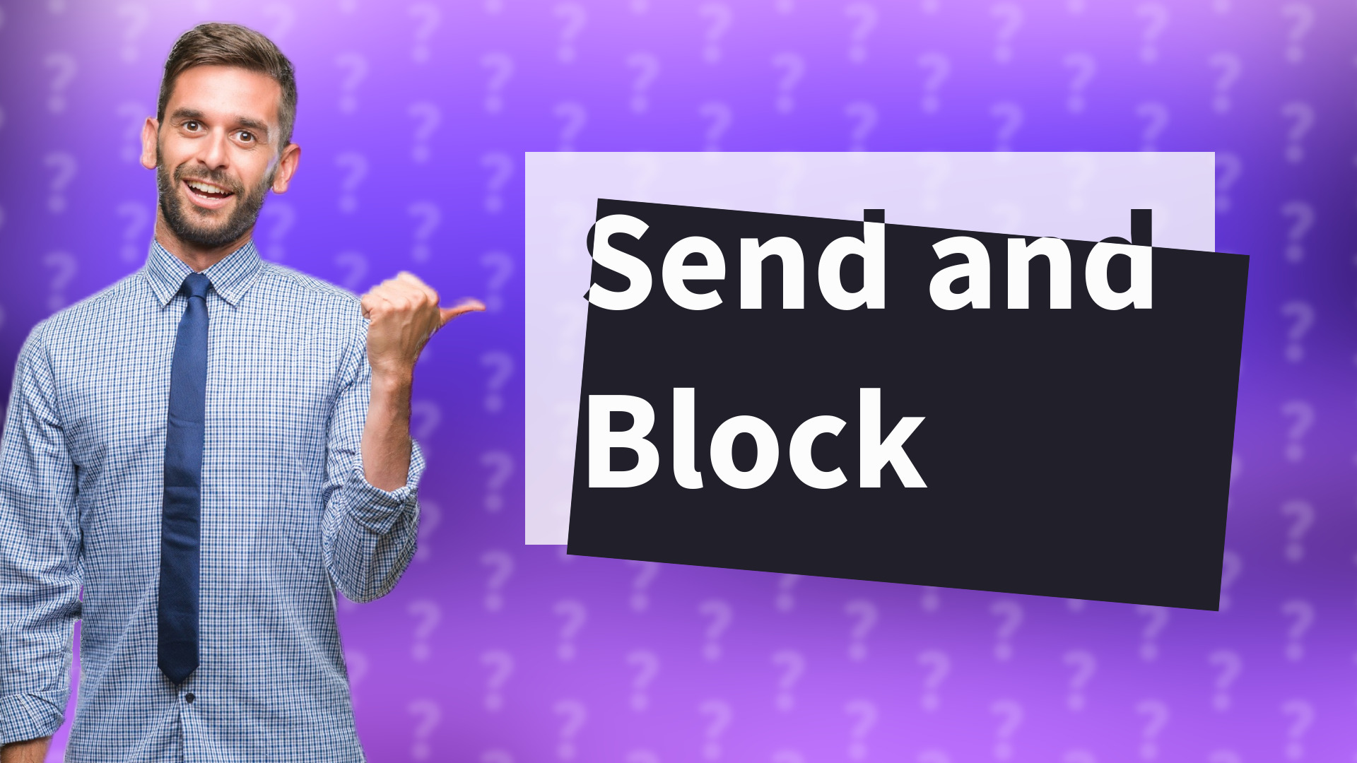 Send and Block