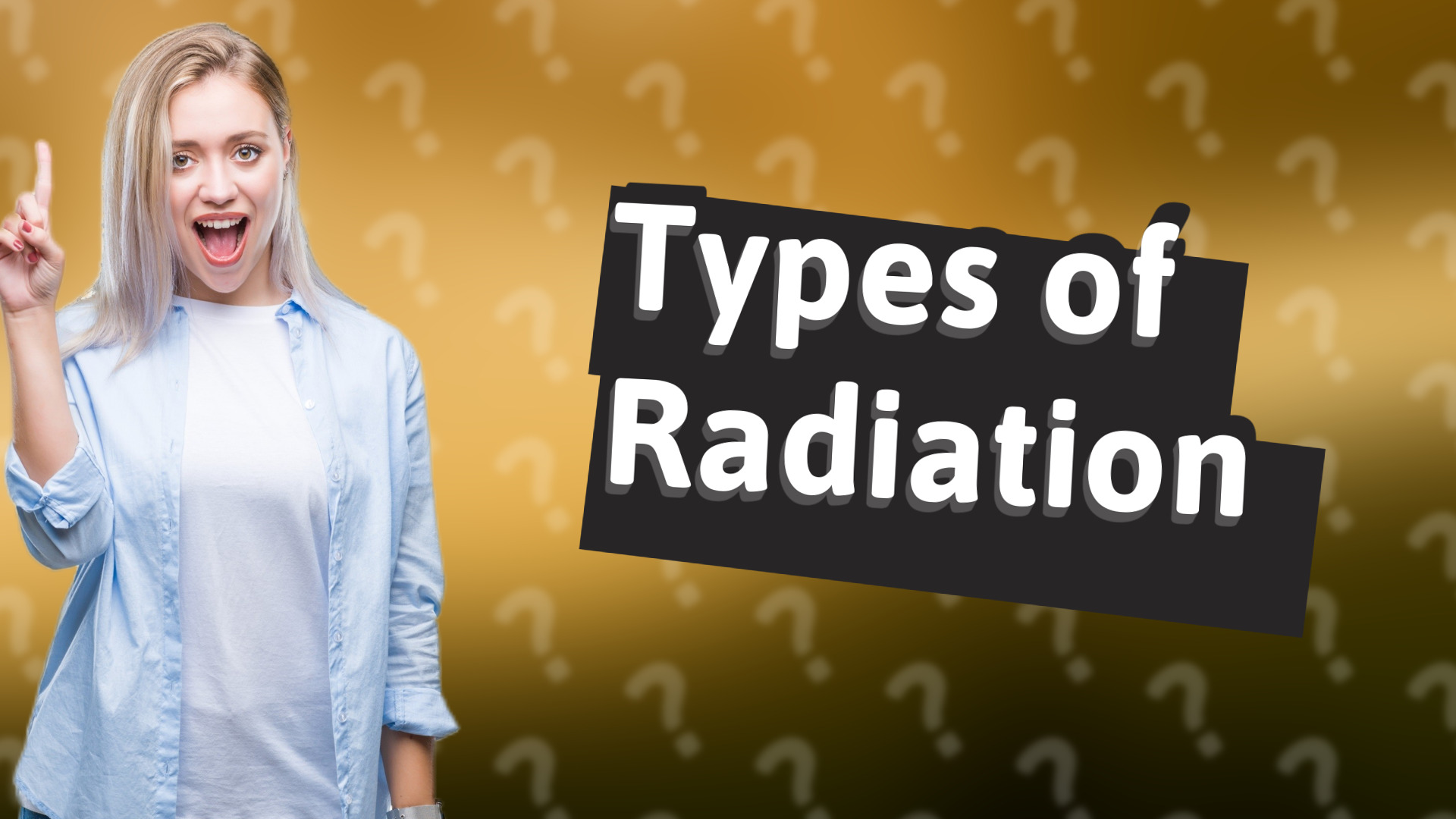 Types of Radiation