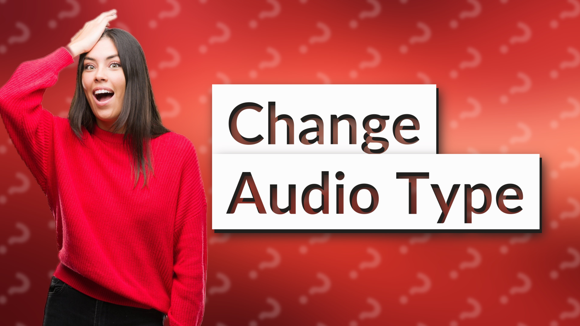 Change Audio Type