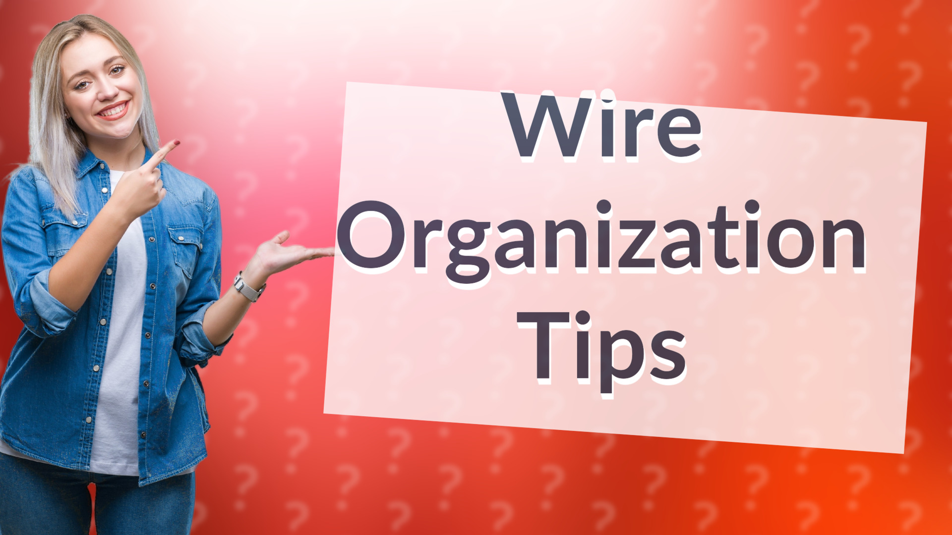 Wire Organization Tips