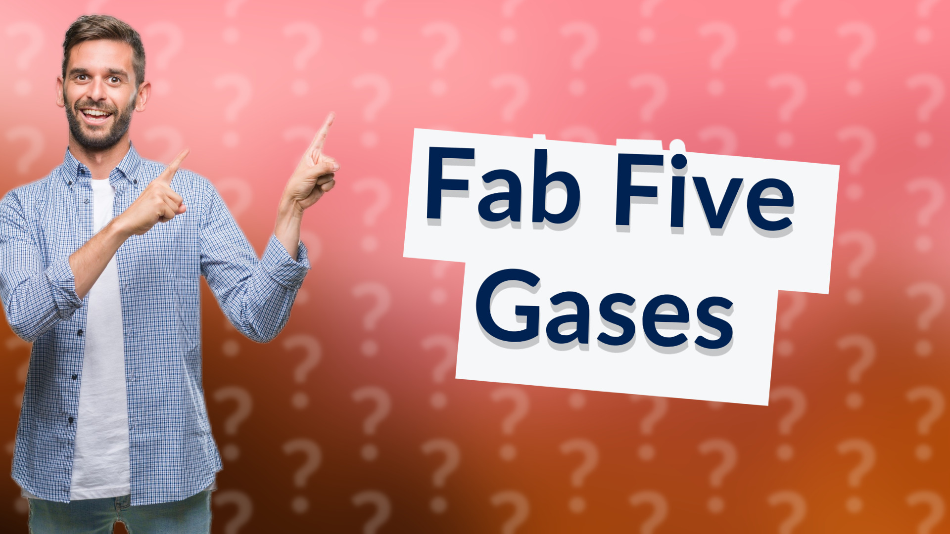 Fab Five Gases
