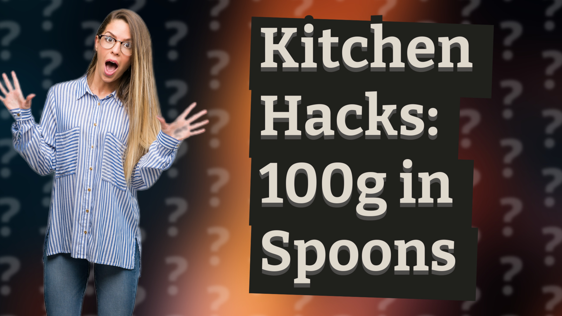 Kitchen Hacks: 100g in Spoons