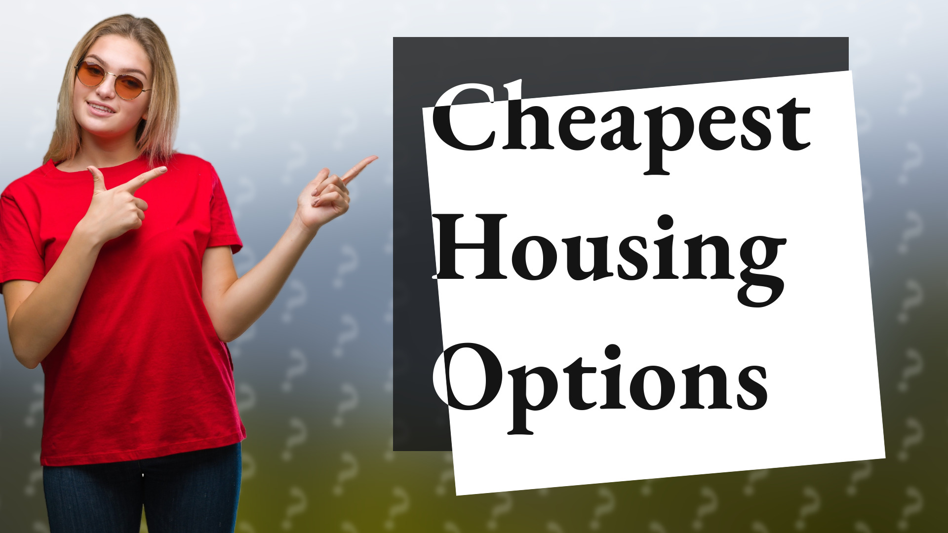 Cheapest Housing Options