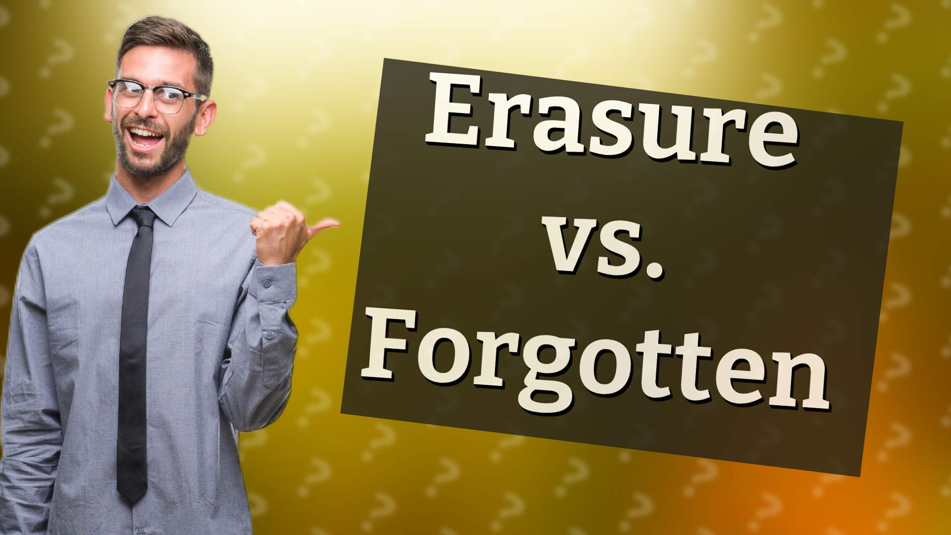 Erasure vs. Forgotten