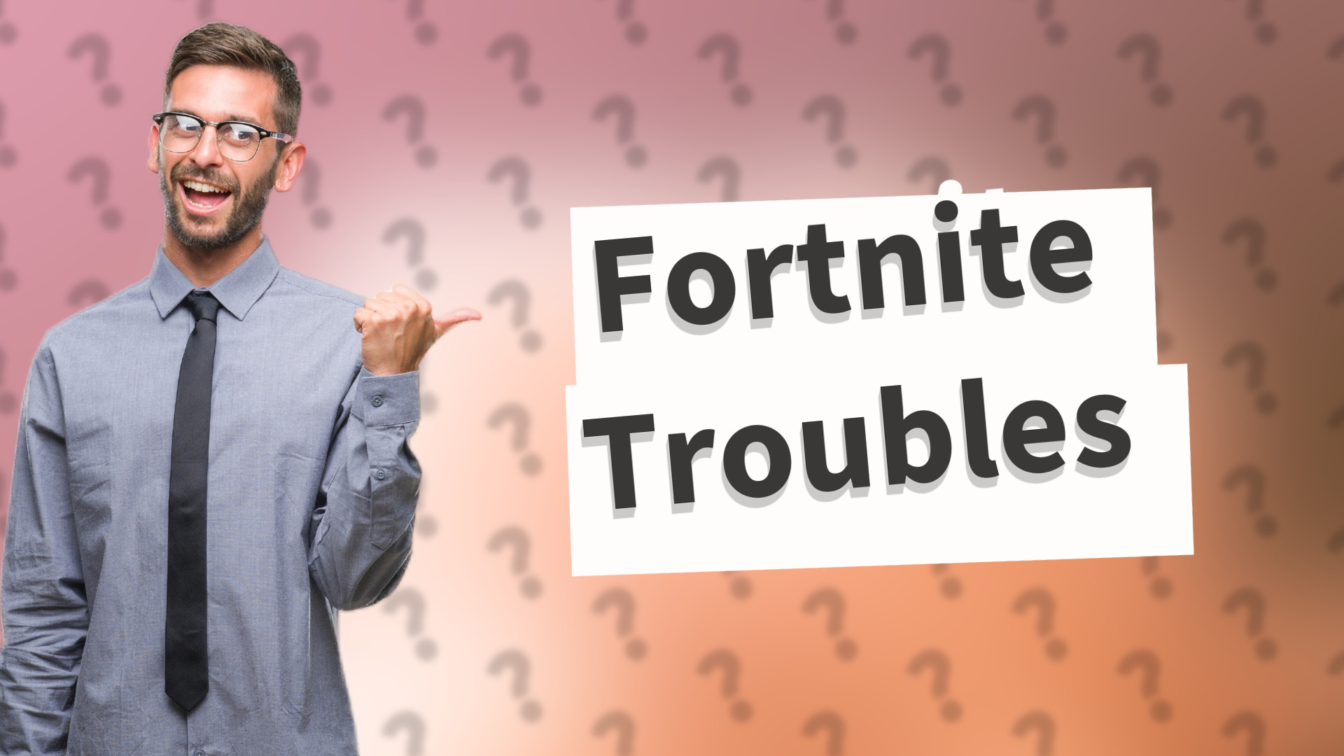 Fortnite Troubles